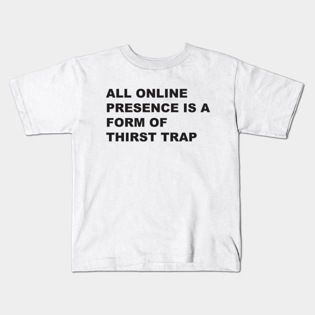 Thirst Trap Kids T-Shirt by Gemini Chronicles